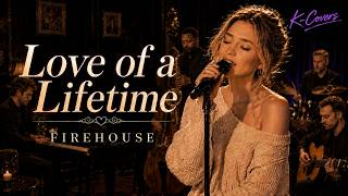 Love of a Lifetime – FireHouse | Female R&amp;B/Jazz Cover | Lyrics