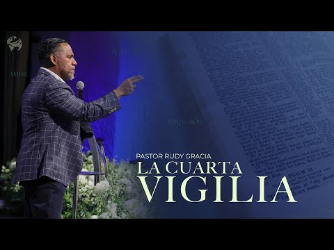 La cuarta vigilia | Pastor Rudy Gracia