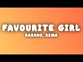 Darkoo ft Rema - FAVOURITE GIRL (Lyrics) Darkoo ft Rema - FAVOURITE GIRL (Lyrics)