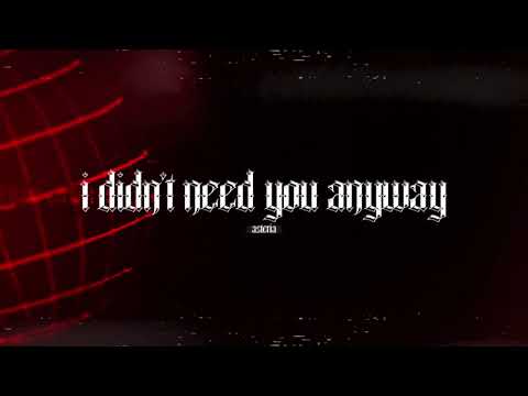 asteria - i didn't need you anyway (Official Lyric Video) [Reupload]