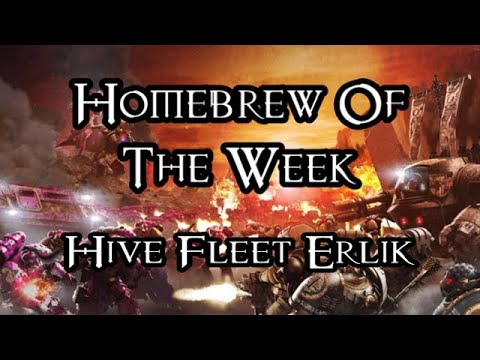 Homebrew Of The Week - Episode 159 - Hive Fleet Erlik
