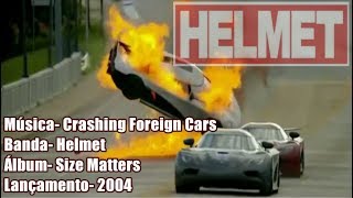 Helmet - Crashing Foreign Cars [Legendado BR]