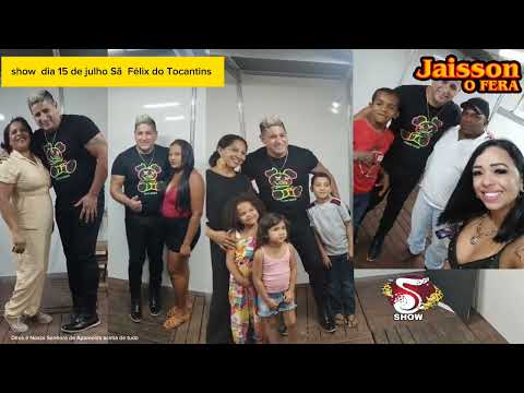show Jaisson o fera em São Félix do Tocantins dia 15 de julho