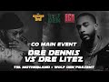 DRE DENNIS Vs DRE LITEZ TAKEOVA THE GATES TBL MOTHERLAND WOLF DEN Url Gotg Tbl Rap