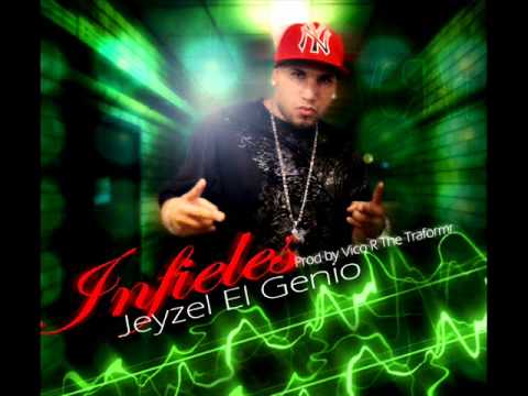 Jeyzel El Genio- Infieles (Prod:by Vico R The Tranformr) 2011 NEW◄