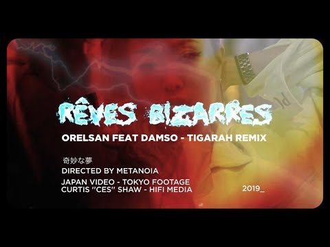 TIGARAH - Rêves bizarres (OrelSan feat. Damso REMIX) [CLIP OFFICIEL]