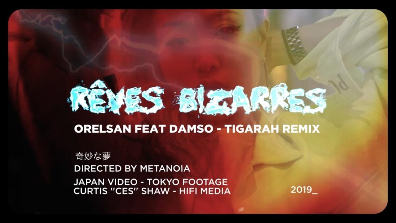 TIGARAH - Rêves bizarres (OrelSan feat. Damso REMIX) [CLIP OFFICIEL] thumnail