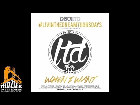 DBoi LTD - When I Want [#LivinTheDreamThursdays] [Thizzler.com]