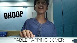 Nucleya - DHOOP ft. Vibha Saraf | Table Tapping Cover | kushal Parekh