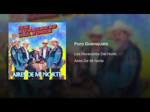 Los Huracanes Del Norte - Puro Guanajuato