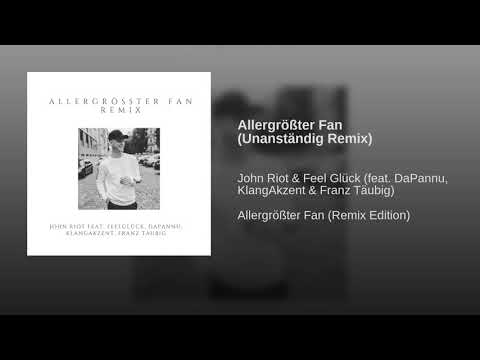 John Riot & Feel Glück - Allergrößter Fan (Unanständig Remix)