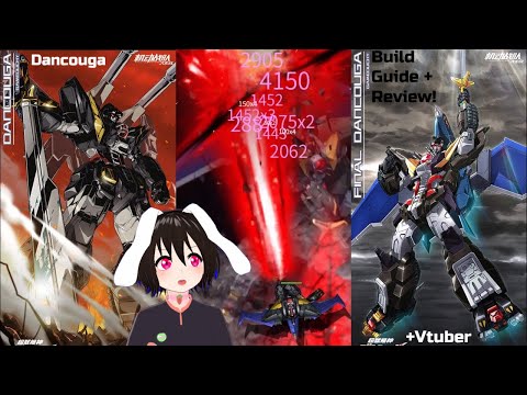 Dancouga Build Guide & Review!【Vtuber】Iron Saga Collab Mecha (+ Retrofit/Kai Ver. FINAL Dancouga!)
