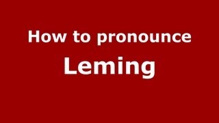 How to pronounce Leming