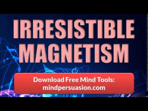 Irresistible Personal Magnetism   Unlimited Charm   Generate Massive Attraction Everywhere
