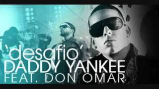 el desafio -daddy yankee feat don omar.wmv