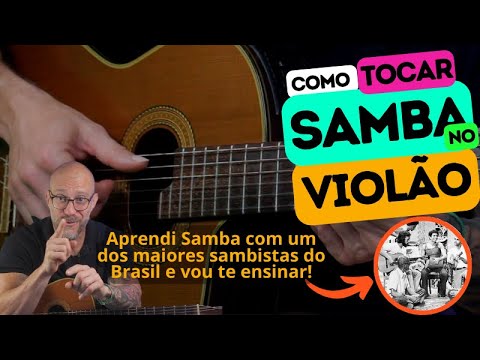 Como tocar samba no violão | Vou te ensinar como aprendi com um dos maiores sambistas do Brasil.