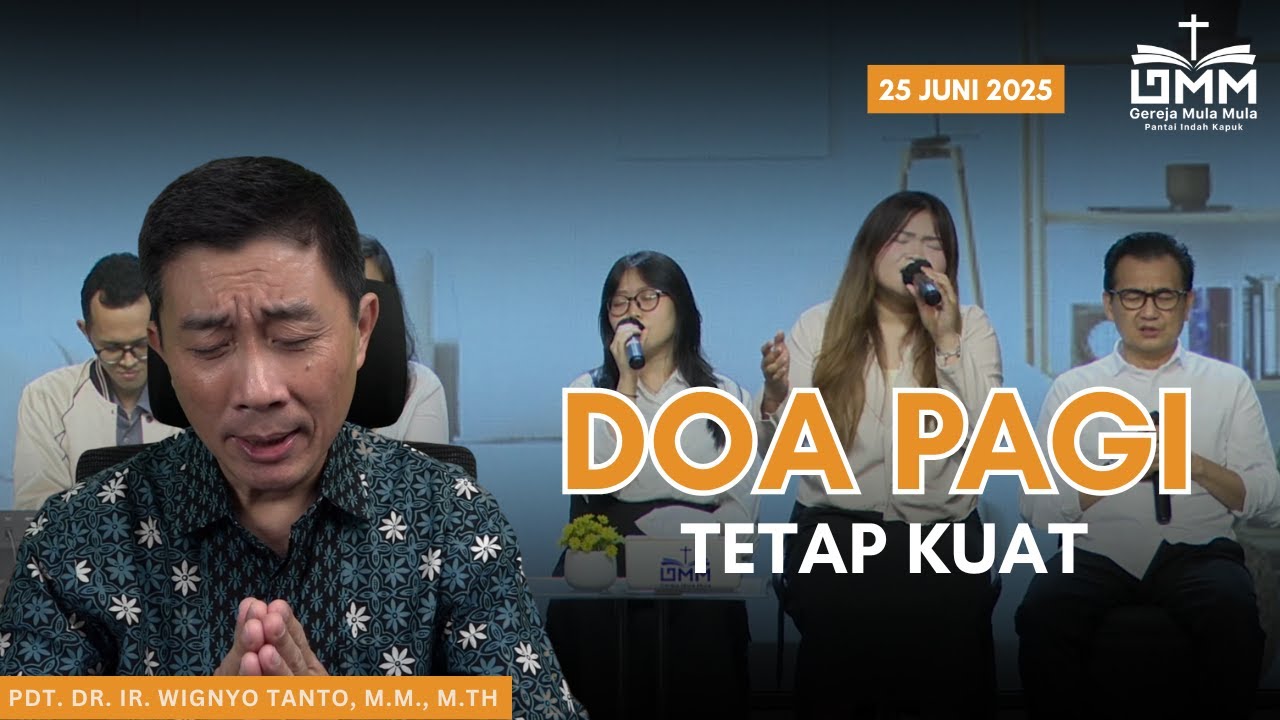 DOA PAGI | Tetap Kuat – 25 JUNI 2025 | Pdt. Dr. Ir. Wignyo Tanto, M.M., M.Th.