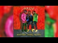 CREW GoldLink Feat Brent Faiyaz Shy Glizzy Extended Version