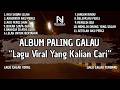 KUMPULAN LAGU GALAU PALING SEDIH AKU SUDAH LELAH LIRIK VIDEO 2026