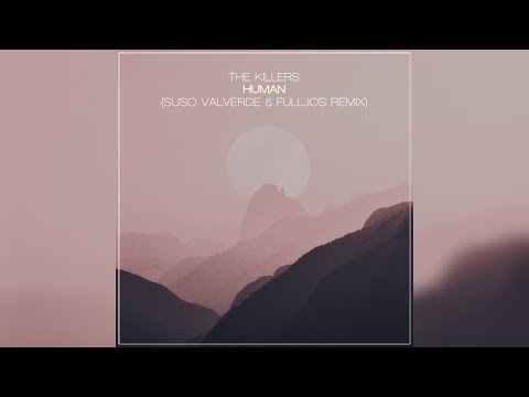 The Killers - Human (Suso Valverde & FULLJOS Remix)