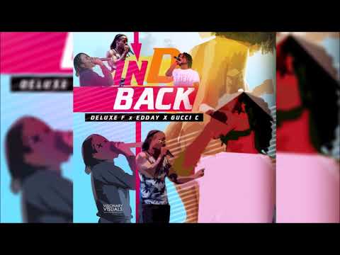 DeLuxe F & Edday, Gucci C - In D Back (Riddim By Clinton Phillip & DjBryce)