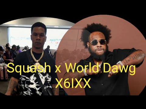 Squash x World Dawg - X 6IXX (Official Music Video)