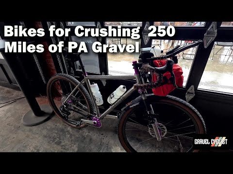 Bikes for Crushing 250 Miles of Pennsylvania Gravel & 29,000 Feet!