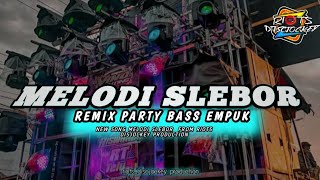 Download lagu DJ MELODY SLEBOR REMIX PARTY BASS EMPUK ||TERBARU 2023 mp3