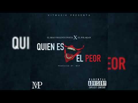 El Mas Violento Poeta Ft. Polakan - Quien Es El Peor 