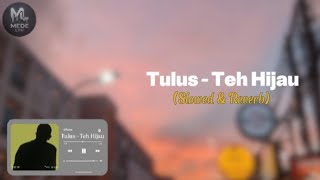 Download lagu Tulus - Teh Hijau | Lirik (Slowed & Reverb) mp3 Download lagu Tulus - Teh Hijau | Lirik (Slowed & Reverb) mp3