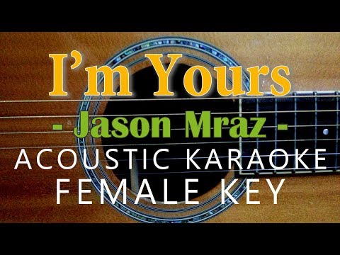 I&#39;m Yours - Jason Mraz [Acoustic karaoke | Female Key]