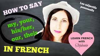 LEARN FRENCH | How to say my, your, his, her, our, their in French | FRENCH LESSONS #25