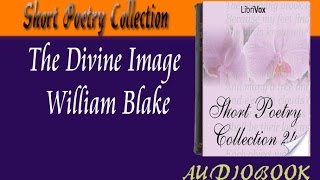 The Divine Image William Blake Audiobook Short Poetry