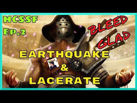HCSSF Lacerate/Earthquake Bleed Gladiator Build Diary Ep.2 [PoE 3.17 Archnemesis]
