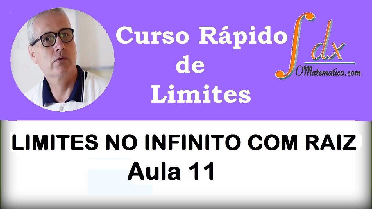 Grings -Limites no Infinito com Raiz - ( Aula 11 )