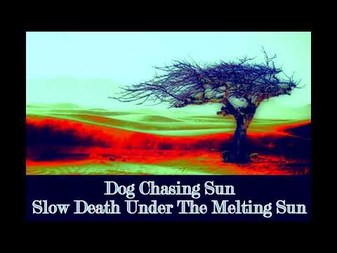 Dog Chasing Sun - Slow Death Under The Melting Sun (Southern/Stoner Doom Metal)