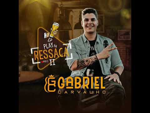Gabriel Carvalho - Play Na Ressaca (#EuTeAmo) - EP. Play na Ressaca 2