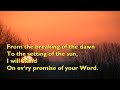 From The Breaking Of The Dawn Every Promise With Lyrics For Congregations