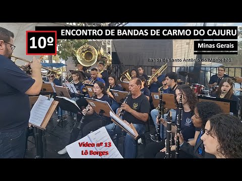 13/35 - 10º ENCONTRO DE BANDAS DE CARMO DO CAJURU MG - Lira Monsenhor Otaviano de Samonte MG