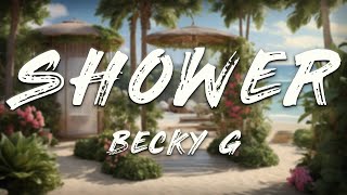 Becky G - Shower (Lyrics)