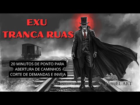 TRANCA RUA: 20 Minutos de Pontos para Proteção e Abertura de Caminhos (Letra)