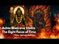 Epic Ashta Bhairava Devotional Song 8 Forms Of Lord Bhairava Meditation Healing Peace