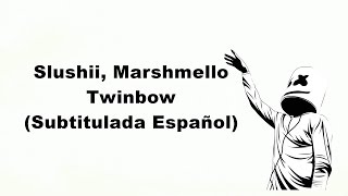 Slushii &amp; Marshmello - Twinbow (Subtitulada Español)
