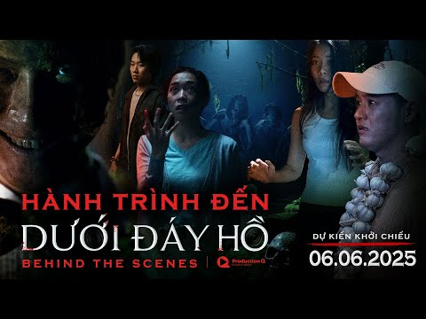 Hành trình đến Dưới Đáy Hồ | Phim điện ảnh DƯỚI ĐÁY HỒ - Dự kiến khởi chiếu 6.6.2025