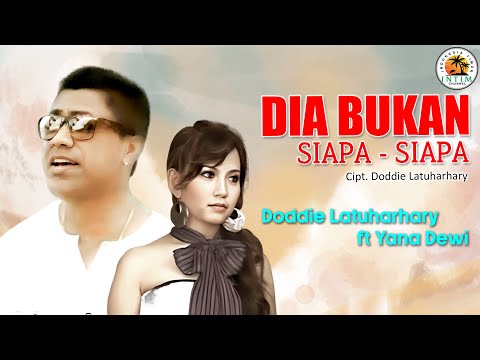 DIA BUKAN SIAPA SIAPA - Doddie Latuharhary ft Yana Dewi