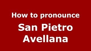How to pronounce San Pietro Avellana