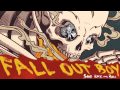 Fall Out Boy - Just One Yesterday (feat. Foxes ...