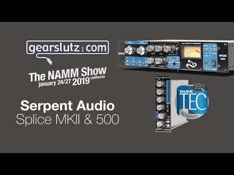 Serpent Audio Splice MkII (Rack & 500-series) - Gearslutz @ NAMM 2019