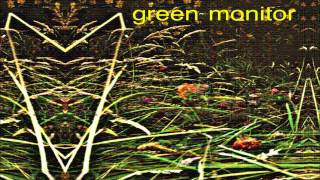 Green Monitor - Down by the River