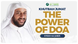 Download lagu KHUTBAH JUMAT THE POWER OF DOA Syekh Ali Jaber Rah... mp3